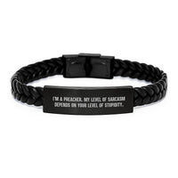 Load image into Gallery viewer, Funny Preacher Gifts Interlaced Leather Bracelet, Gifts from Friends for Preacher, I&#39;m A Preacher. My Level Of Sarcasm Depends On Your Level Of Stupidity. Birthday Unique Gifts for Men - Image 1
