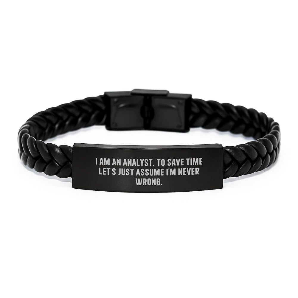 Funny Analyst Gifts for Men, Interlaced Leather Bracelet with Stainless Steel, Christmas Unique Gifts from Friends, Humorous Quote 'I Am An Analyst. To Save Time Let's Just Assume I'm Never Wrong.' - Image 1