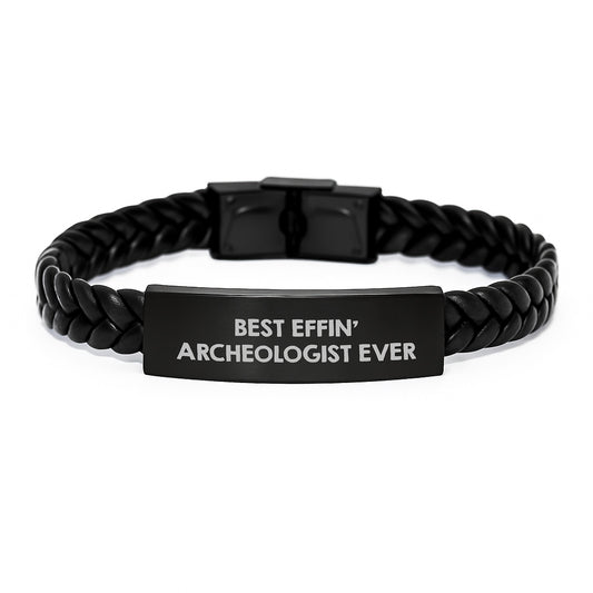 Funny Archeologist Gifts for Men Archeologists, Interlaced Leather Bracelets with Best Effin' Archeologist Ever Quote, Christmas Unique Gifts from Family - Image 1