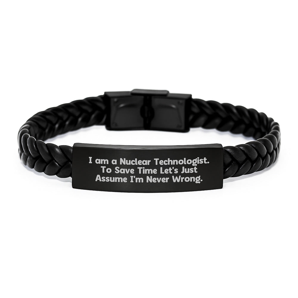 Nuclear Technologist Funny Quotes Gifts from Friends - Interlaced Leather Bracelet, Stainless Steel PU Leather, for Men, Christmas Unique Gifts for Nuclear Technologist - Image 1