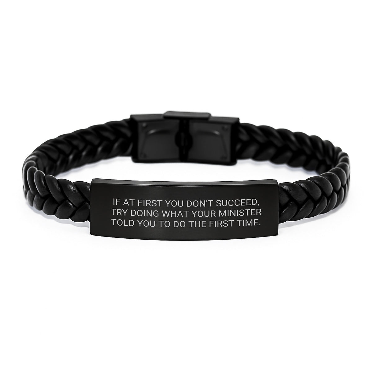 Funny Minister Gifts Interlaced Leather Bracelet for Birthday, Quote: If At First You Don't Succeed, Try Doing What Your Minister Told You To Do The First Time. Gifts from Friends to Minister - Image 1
