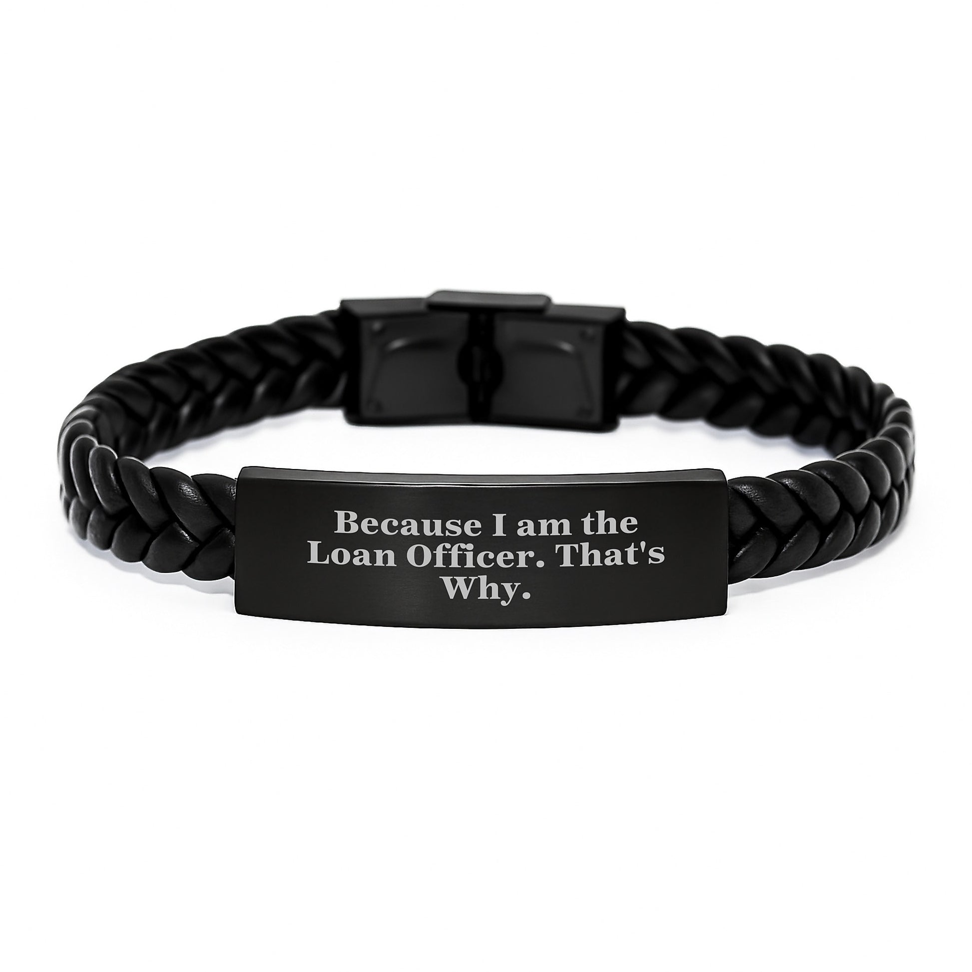Funny Loan Officer Gifts, Because I Am The Loan Officer That's Why Interlaced Leather Bracelet for Men Women Coworkers Valentine's Unique - Image 1