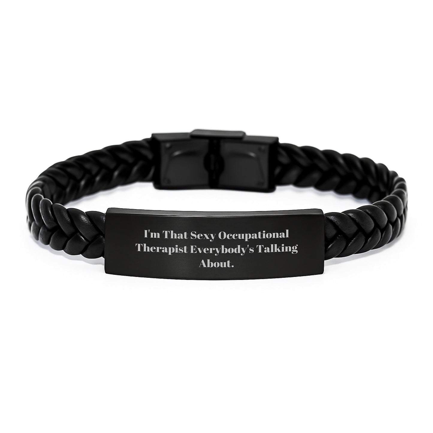 Funny Occupational Therapist Gifts - Interlaced Leather Bracelet for Mom, 'I'm That Sexy Occupational Therapist Everybody's Talking About.' - Gifts from Family to Occupational Therapist - Image 1