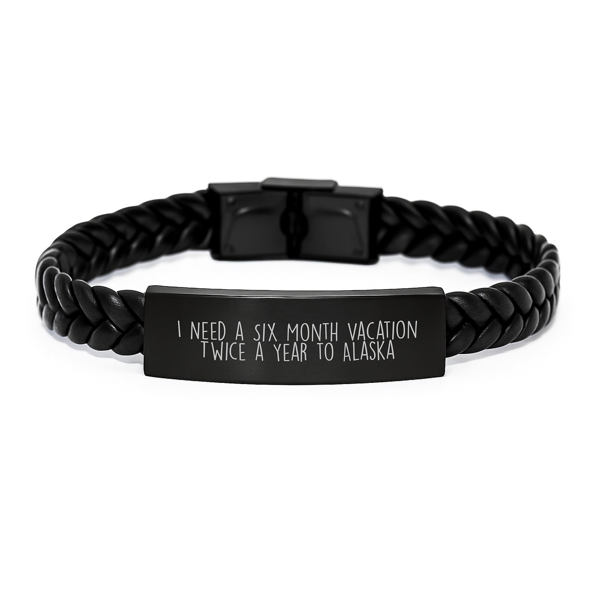 Handcrafted Alaska Interlaced Leather Bracelet, Funny Quote 'I Need A Six Month Vacation Twice A Year To Alaska', Gifts from Men to Alaska Women, Mother's Day Unique Gifts - Image 1