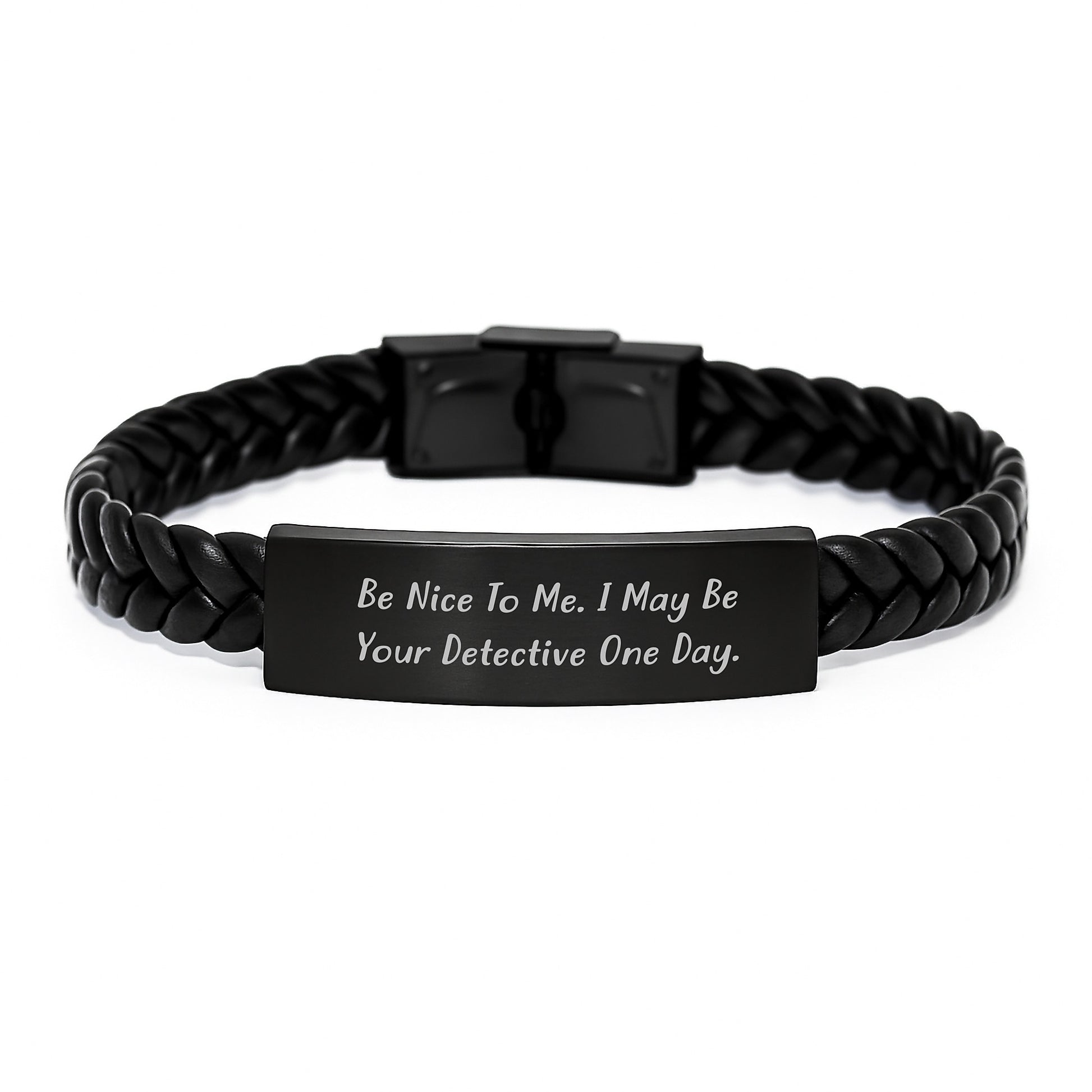 Funny Detective Gifts for Men - Be Nice To Me I May Be Your Detective One Day Interlaced Leather Bracelet Gifts from Family - Image 1