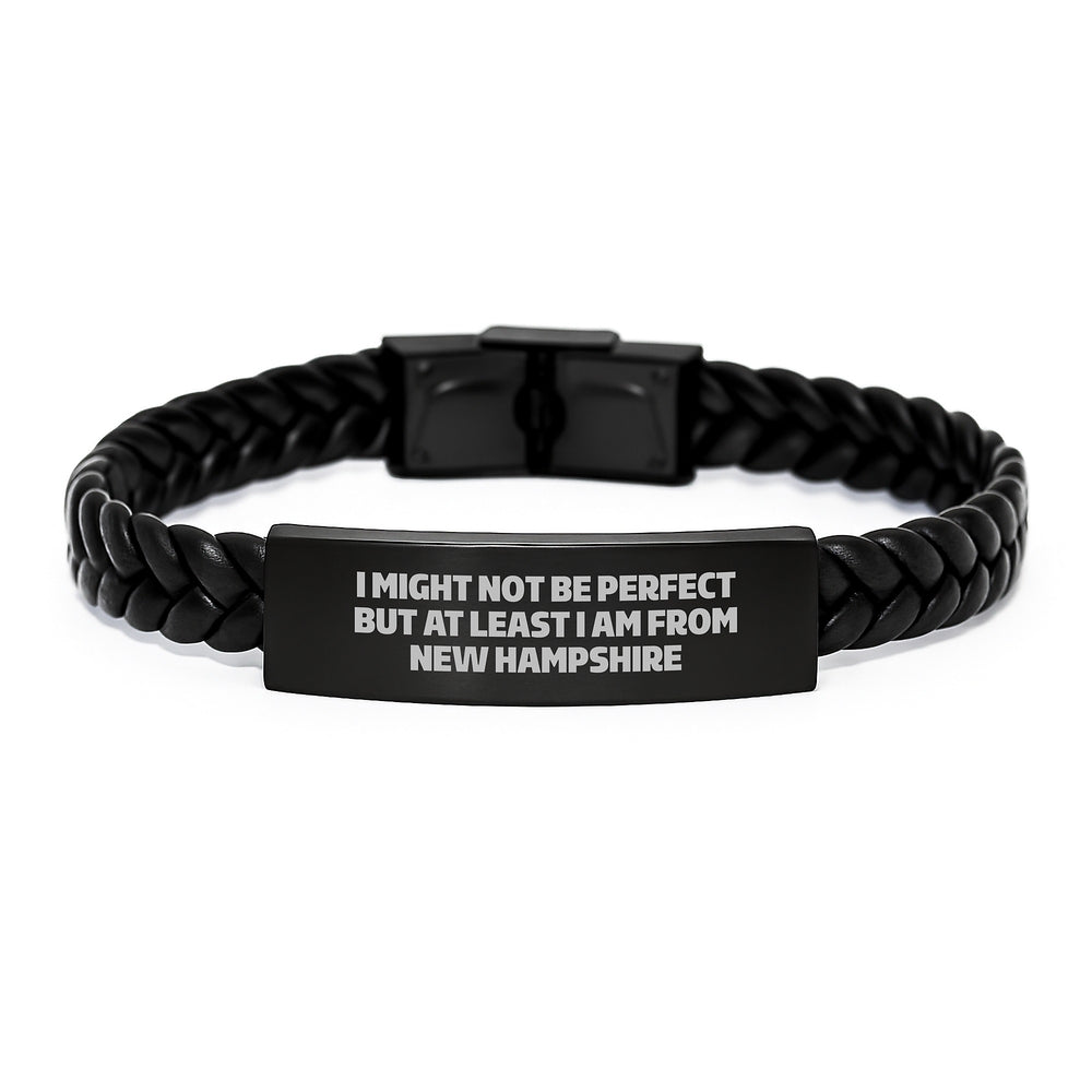 New Hampshire Inspirational Interlaced Leather Bracelets Gifts from Friends and Family for Men Women - I Might Not Be Perfect But At Least I Am From New Hampshire - Image 1