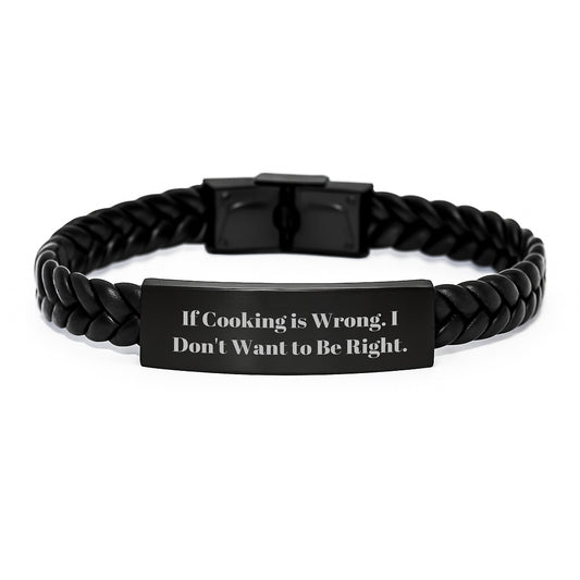 Funny Cooking Gifts for Men, 'If Cooking Is Wrong' Stainless Steel Interlaced Leather Bracelet, Perfect Graduation Unique Gifts from Friends or Family - Image 1