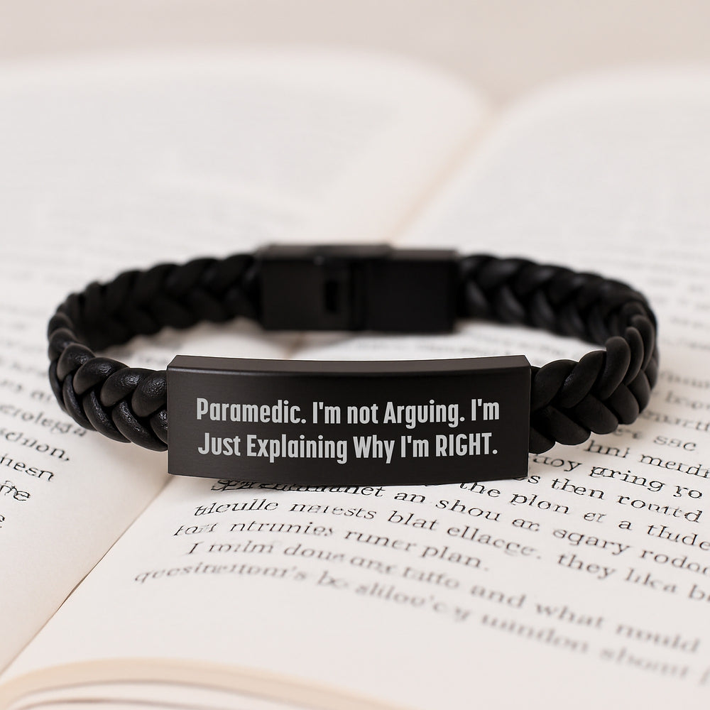 Funny Rescue Worker Gifts for Him or Her, Interlaced Leather Bracelet with Stainless Steel Engraving, Gifts from Friends or Family on Birthday, I'm Not Arguing. I'm Just Explaining Why I'm Right. - Image 1