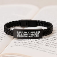 Load image into Gallery viewer, Funny Financial Advisor Gifts, Interlaced Leather Bracelet for Birthday, Gifts from Friends for Financial Advisor, &#39;I Can&#39;t Fix Stupid But I&#39;m A Fairly Decent Financial Advisor&#39; Quote - Image 3

