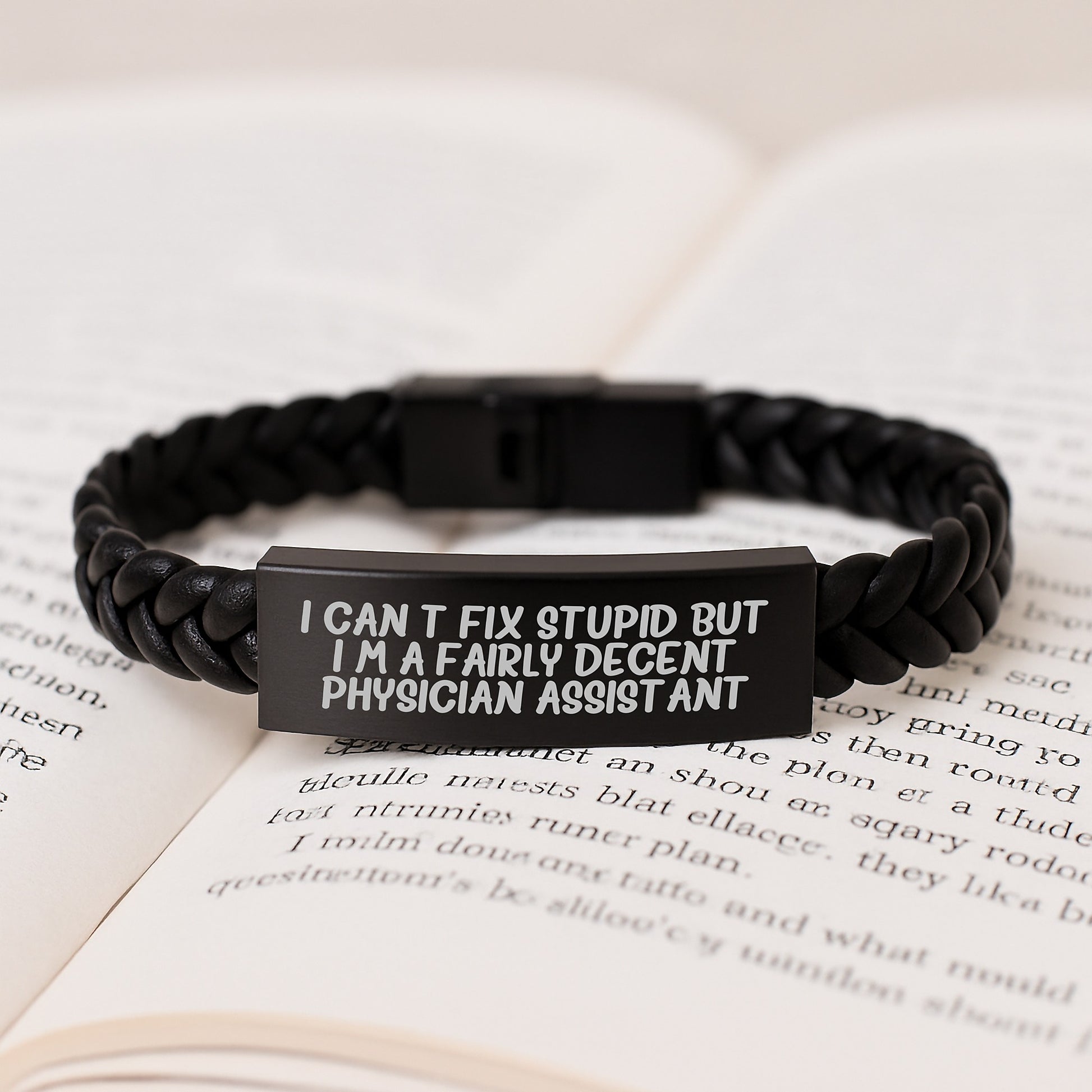 Funny Physician Assistant Gifts - I Can't Fix Stupid But I'm A Fairly Decent Interlaced Leather Bracelet for Birthday - Gifts from Friends to Coworkers - Image 3