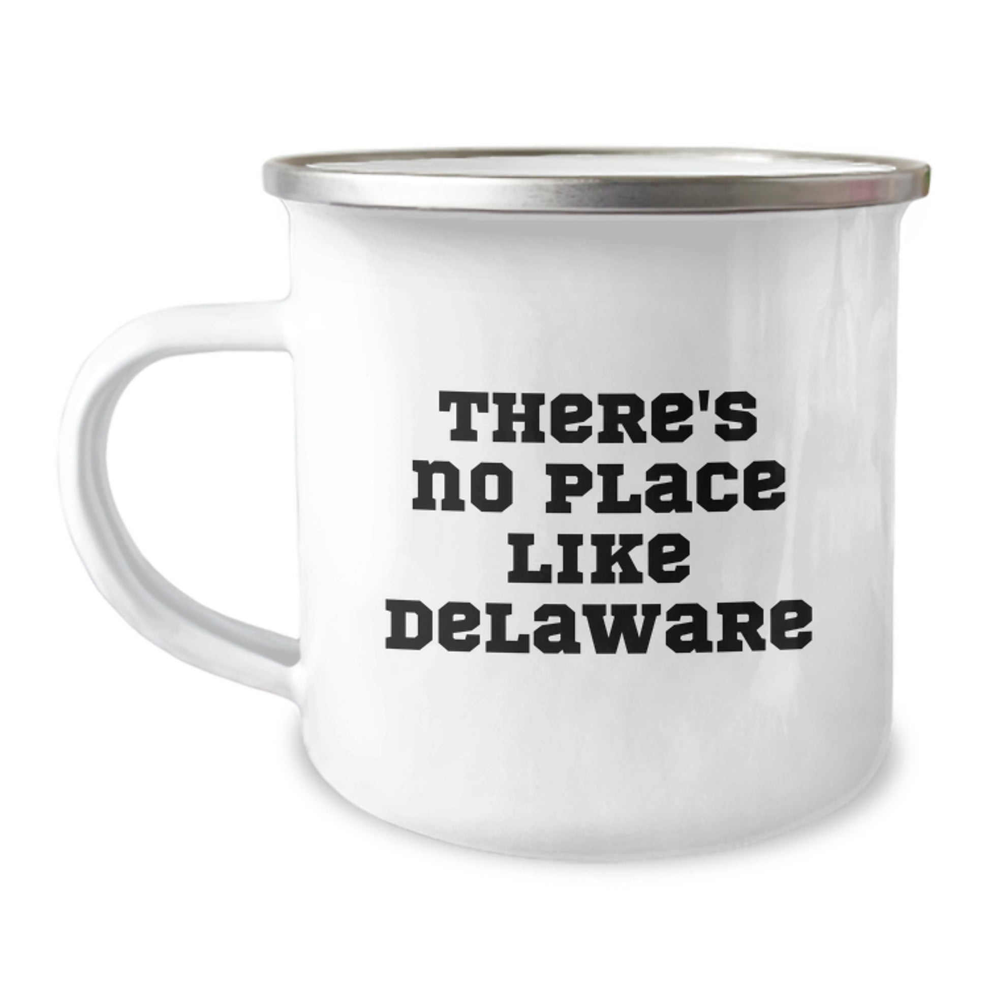 Delaware Camping Mug Gifts from Friends and Family for Graduation - Funny Quote 'There's No Place Like Delaware' in Stainless Steel with Enamel Finish - Image 1