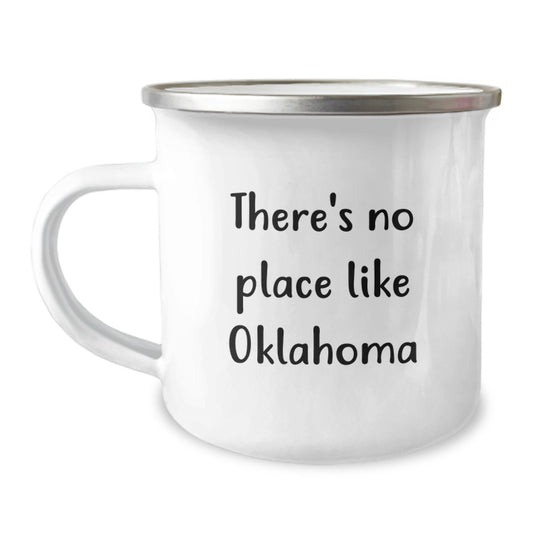 Oklahoma Camping Mug, Gifts for Oklahoma Men from Friends, Funny 'There's No Place Like Oklahoma' Quote, Best Graduation Unique Gifts - Image 1