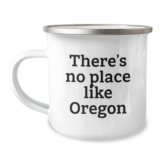 Oregon Camping Mug, Funny Quote for Friends and Family - Gifts from Oregon for Graduation Unique Gifts, Men, Women, Friends, Co-workers, Family - Image 1