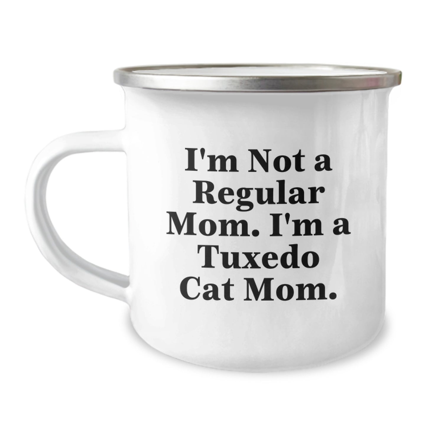 Funny Tuxedo Cat Mom Gifts from Family for Men Women Friends Coworkers - I'm Not A Regular Mom. I'm A Tuxedo Cat Mom. Camping Mug for Graduation Unique Gifts - Image 1
