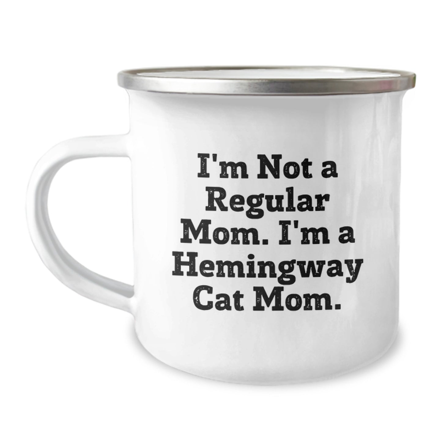 Funny Hemingway Cat Mom Gifts for Her, Camping Mug for Graduation, 'I'm Not A Regular Mom. I'm A Hemingway Cat Mom.' - Gifts from Mom to Daughter - Image 1