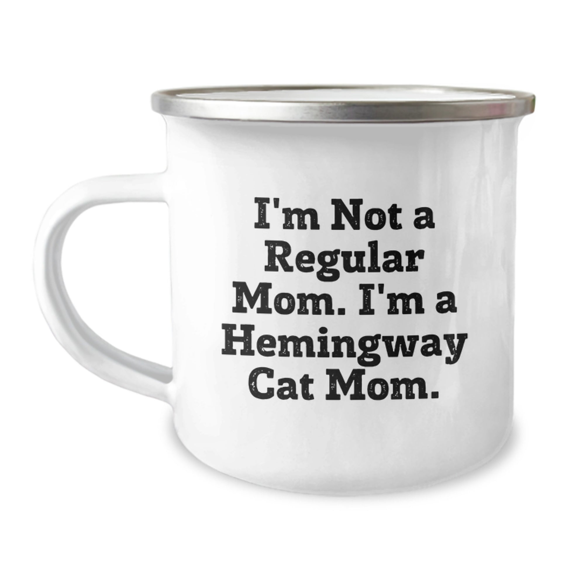 Funny Hemingway Cat Mom Gifts for Her, Camping Mug for Graduation, 'I'm Not A Regular Mom. I'm A Hemingway Cat Mom.' - Gifts from Mom to Daughter - Image 1