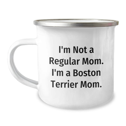 Boston Terrier Dog Mom, Funny Camping Mug Gifts from Family to Friends, 'I'm Not A Regular Mom. I'm A Boston Terrier Mom.' for Graduation Unique Gifts - Image 1