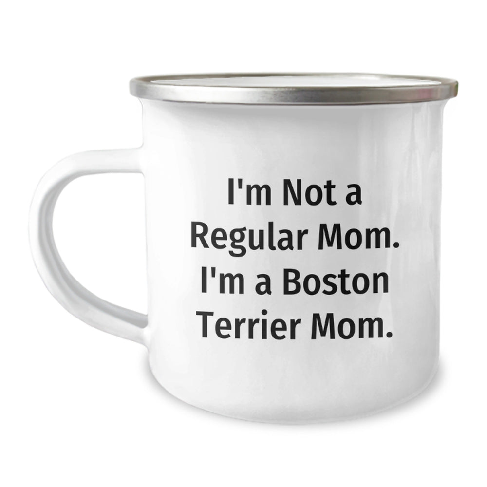 Boston Terrier Dog Mom, Funny Camping Mug Gifts from Family to Friends, 'I'm Not A Regular Mom. I'm A Boston Terrier Mom.' for Graduation Unique Gifts - Image 1