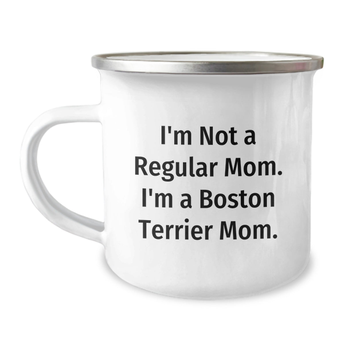 Boston Terrier Dog Mom, Funny Camping Mug Gifts from Family to Friends, 'I'm Not A Regular Mom. I'm A Boston Terrier Mom.' for Graduation Unique Gifts - Image 1
