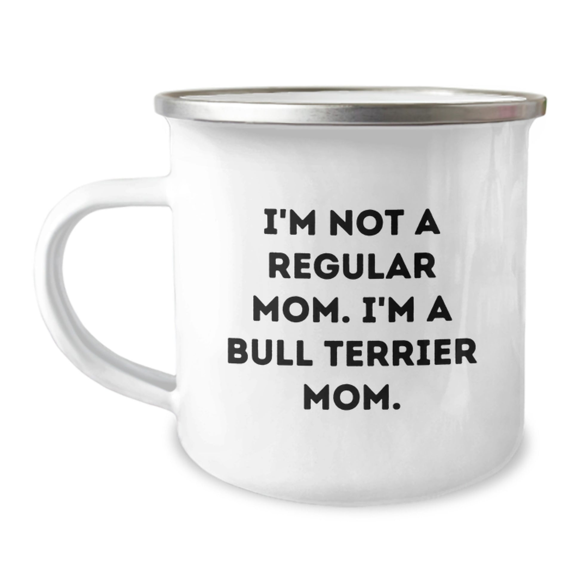 Bull Terrier Dog Camping Mugs For Women - Funny Gifts From Mom To Friends On Valentine's - 'I'm Not A Regular Mom. I'm A Bull Terrier Mom.' - Image 1