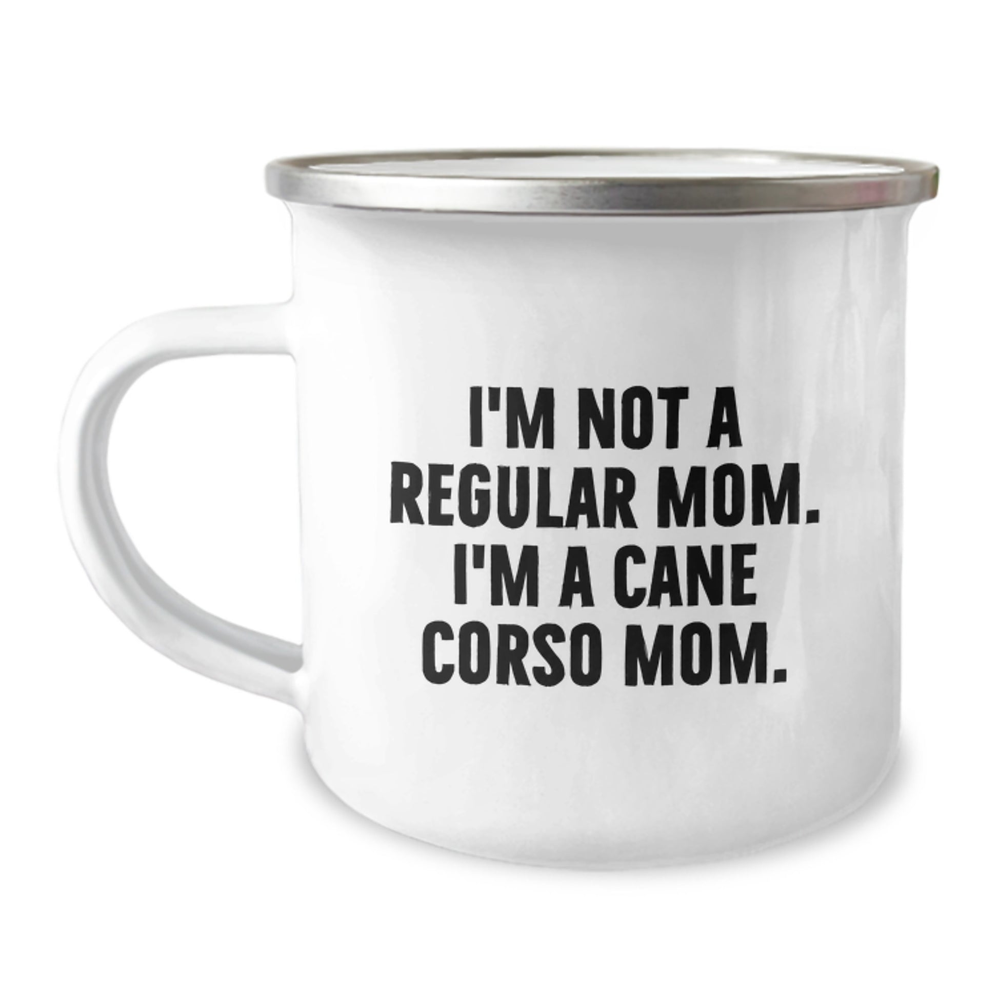 Funny Cane Corso Dog Mom Gifts for Men from Women on Graduation Unique Gifts with Camping Mug I'm Not A Regular Mom. I'm A Cane Corso Mom. - Image 1