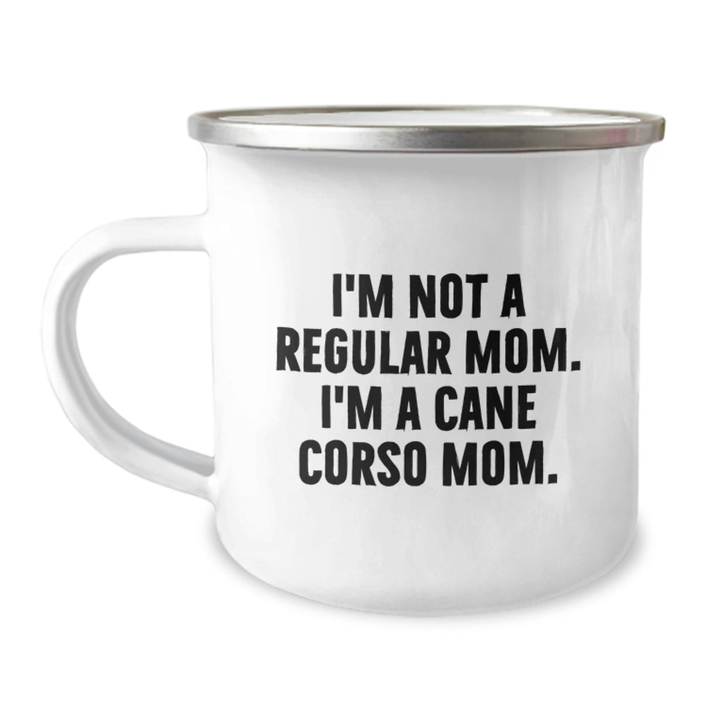 Funny Cane Corso Dog Mom Gifts for Men from Women on Graduation Unique Gifts with Camping Mug I'm Not A Regular Mom. I'm A Cane Corso Mom. - Image 1