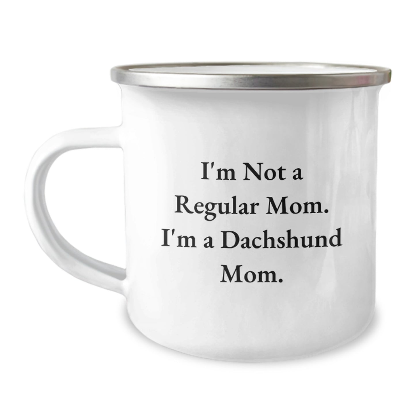 Funny Dachshund Dog Mom Gifts from Family - I'm Not A Regular Mom. I'm A Dachshund Mom. Camping Mug for Graduation Unique Gifts - Image 1