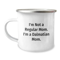 Load image into Gallery viewer, Dalmatian Dog Camping Mug, Funny Quote &#39;I&#39;m Not A Regular Mom. I&#39;m A Dalmatian Mom.&#39; Gifts from Mom to Dalmatian Dog Lover, Unique Graduation Gifts for Women - Image 1
