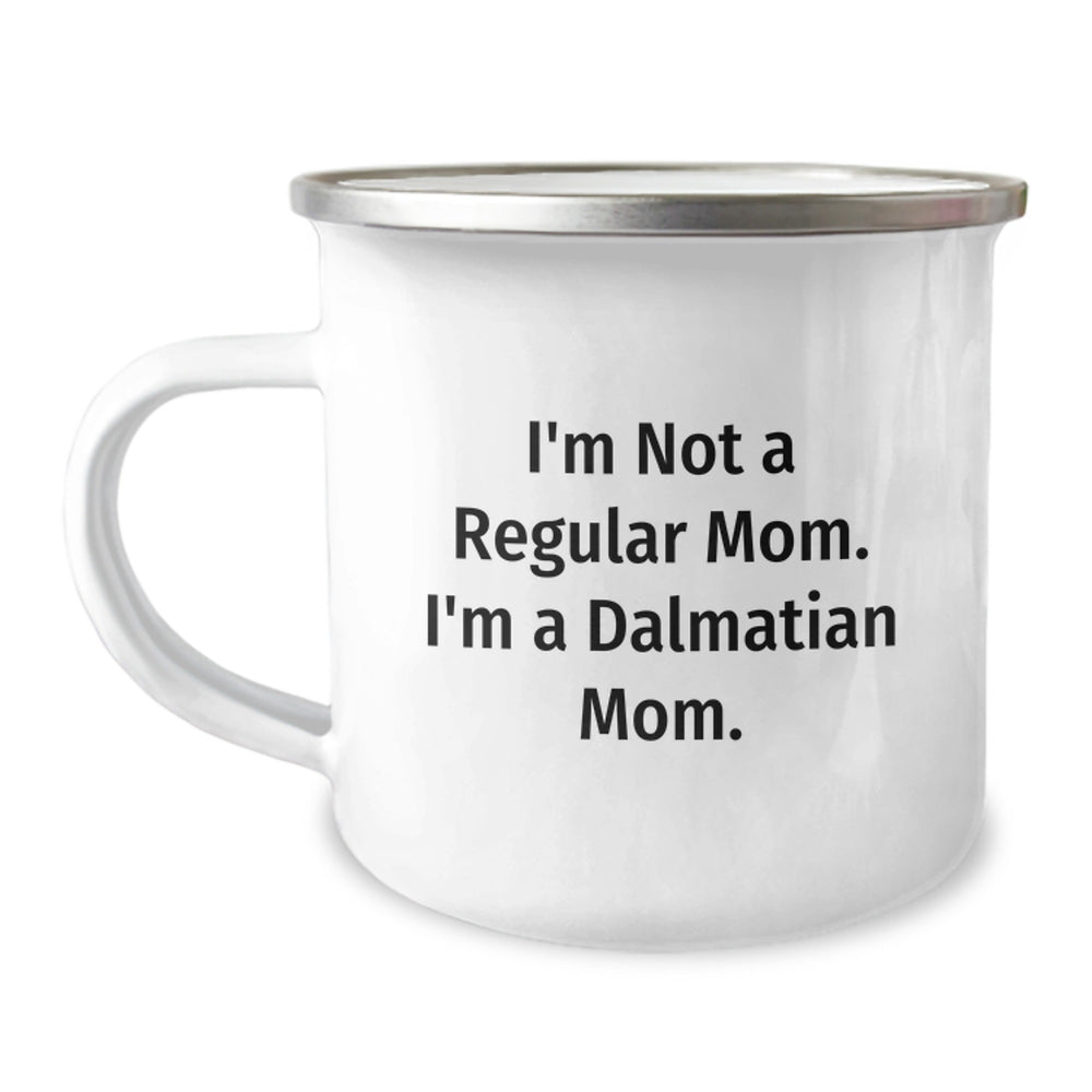 Dalmatian Dog Camping Mug, Funny Quote 'I'm Not A Regular Mom. I'm A Dalmatian Mom.' Gifts from Mom to Dalmatian Dog Lover, Unique Graduation Gifts for Women - Image 1