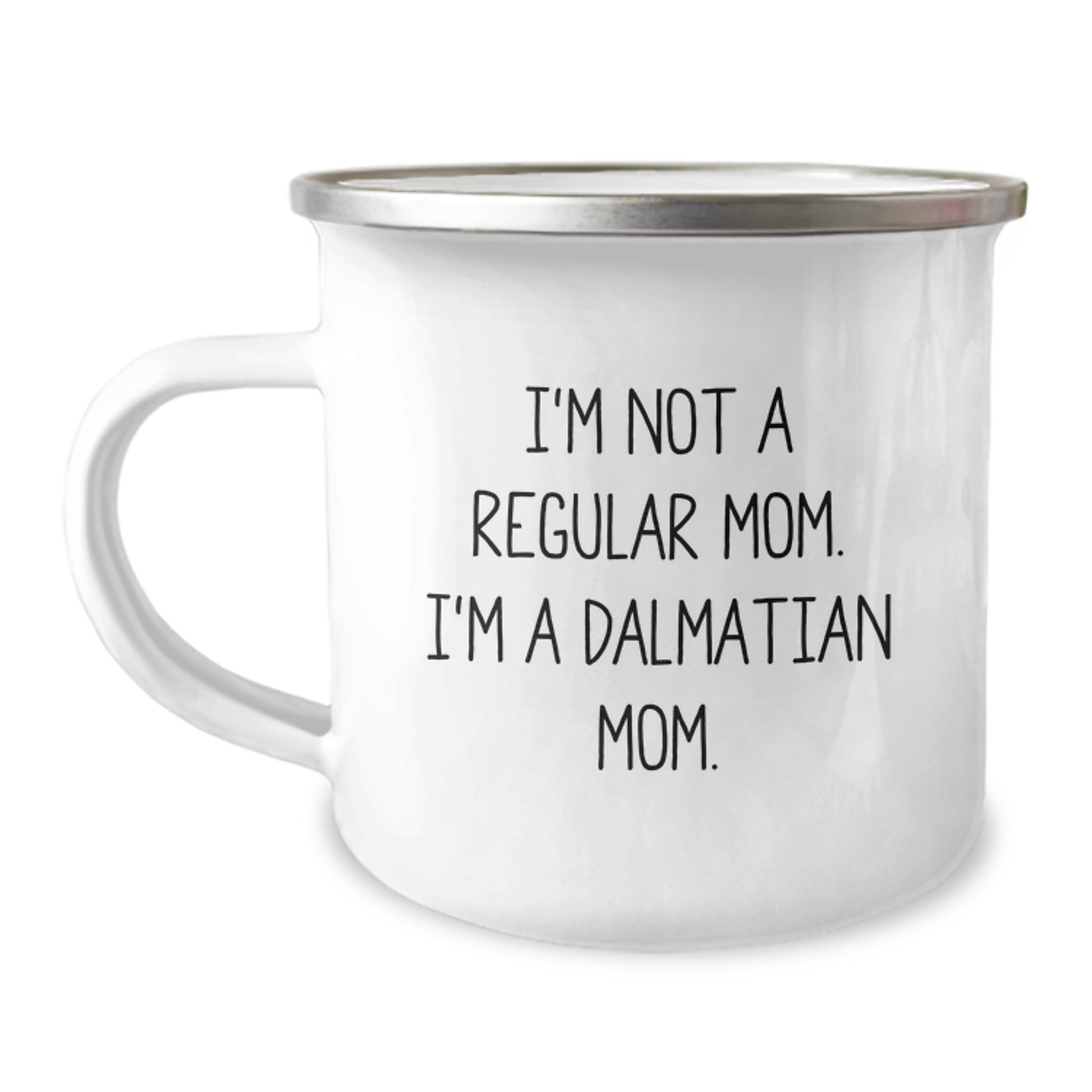 Dalmatian Mom Gifts from Friends for Dalmatian Dog Lovers, Funny Camping Mug for Graduation, I'm Not A Regular Mom. I'm A Dalmatian Mom. - Image 1