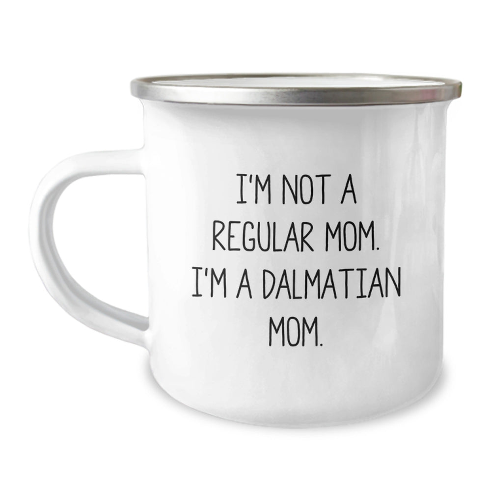 Dalmatian Mom Gifts from Friends for Dalmatian Dog Lovers, Funny Camping Mug for Graduation, I'm Not A Regular Mom. I'm A Dalmatian Mom. - Image 1