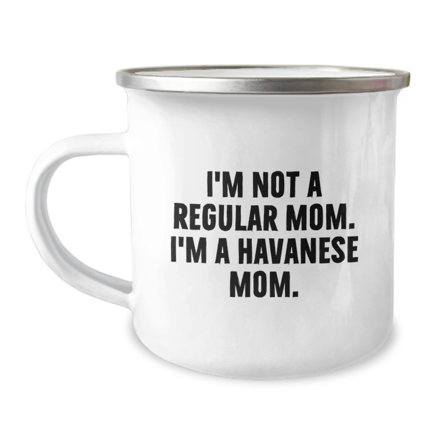 Funny Havanese Dog Gifts for Family - I'm Not A Regular Mom. I'm A Havanese Mom. - Camping Mug for Graduation Unique Gifts from Havanese Mom - Image 1