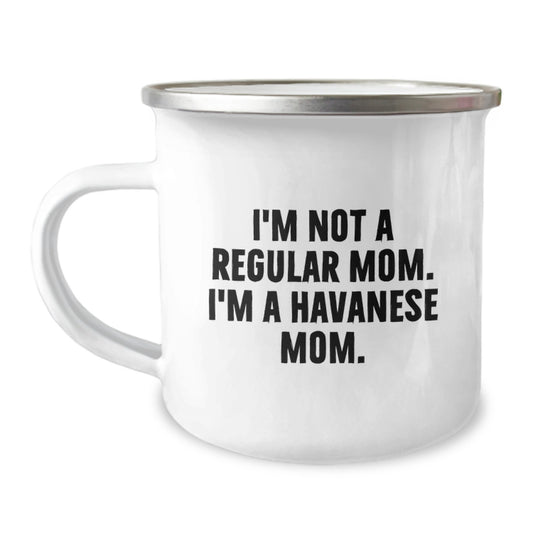 Funny Havanese Dog Gifts for Family - I'm Not A Regular Mom. I'm A Havanese Mom. - Camping Mug for Graduation Unique Gifts from Havanese Mom - Image 1