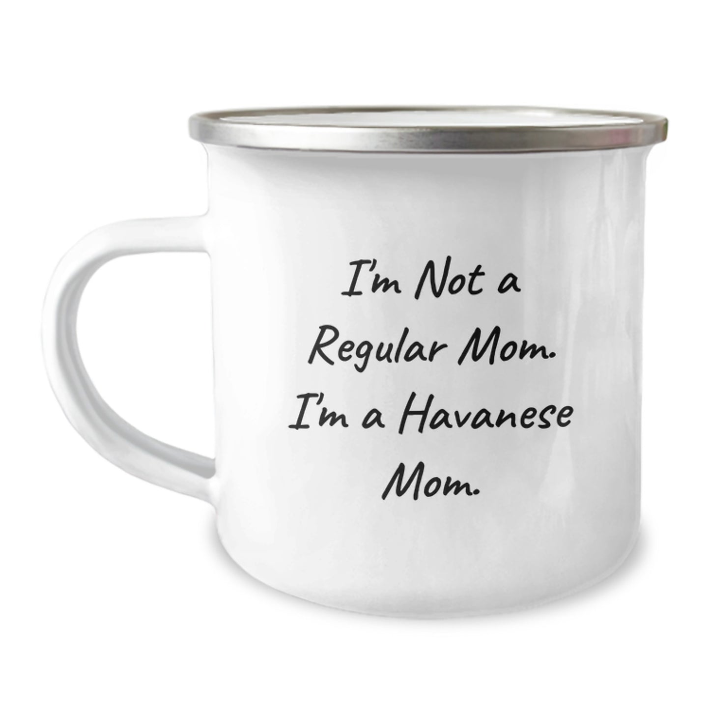 Funny Havanese Dog Mom Gifts for Men, Women, or Friends - 'I'm Not A Regular Mom. I'm A Havanese Mom.' Camping Mug - Image 1