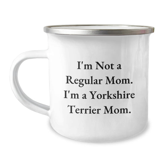 Funny Yorkshire Terrier Dog Camping Mug Gifts from Family for Friends, I'm Not A Regular Mom. I'm A Yorkshire Terrier Mom. Unique Graduation Mug - Image 1