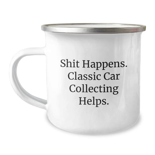 Funny Classic Car Collecting Gifts for Him, Classic Car Enthusiast Camping Mug, Graduation Unique Gifts from Friends, Classic Car Collecting Motivational Quote - Image 1