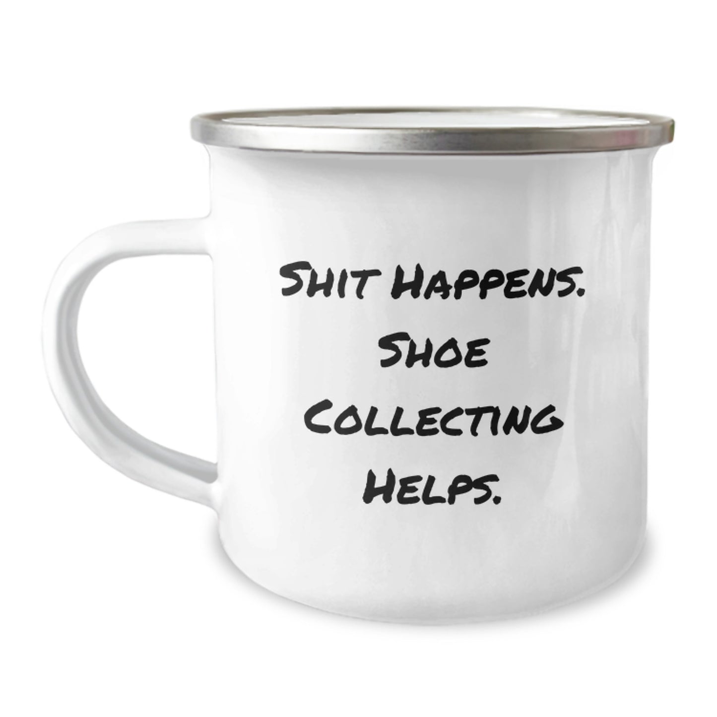 Funny Shoe Collecting Gifts for Men - Camping Mug with 'Shit Happens. Shoe Collecting Helps.' Quote - Perfect Graduation Unique Gifts from Friends to Family - Image 1