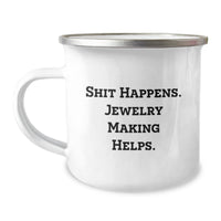 Load image into Gallery viewer, Jewelry Making Fun Gifts from Friends and Family - &#39;Shit Happens. Jewelry Making Helps.&#39; Stainless Steel Camping Mug for Christmas - Image 1
