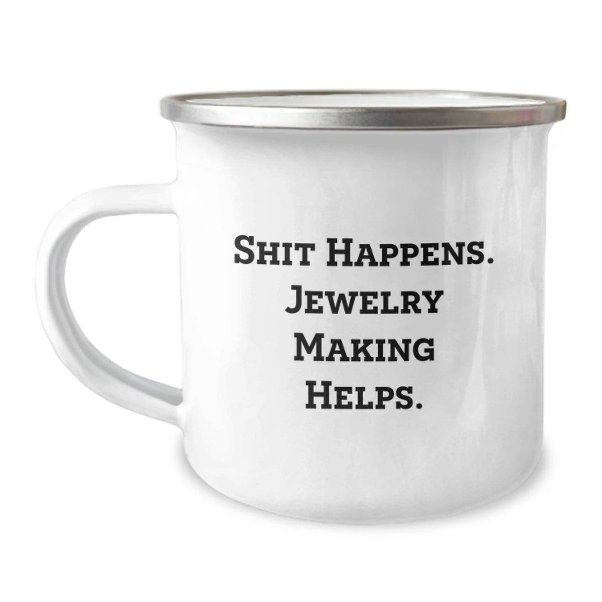 Jewelry Making Fun Gifts from Friends and Family - 'Shit Happens. Jewelry Making Helps.' Stainless Steel Camping Mug for Christmas - Image 1