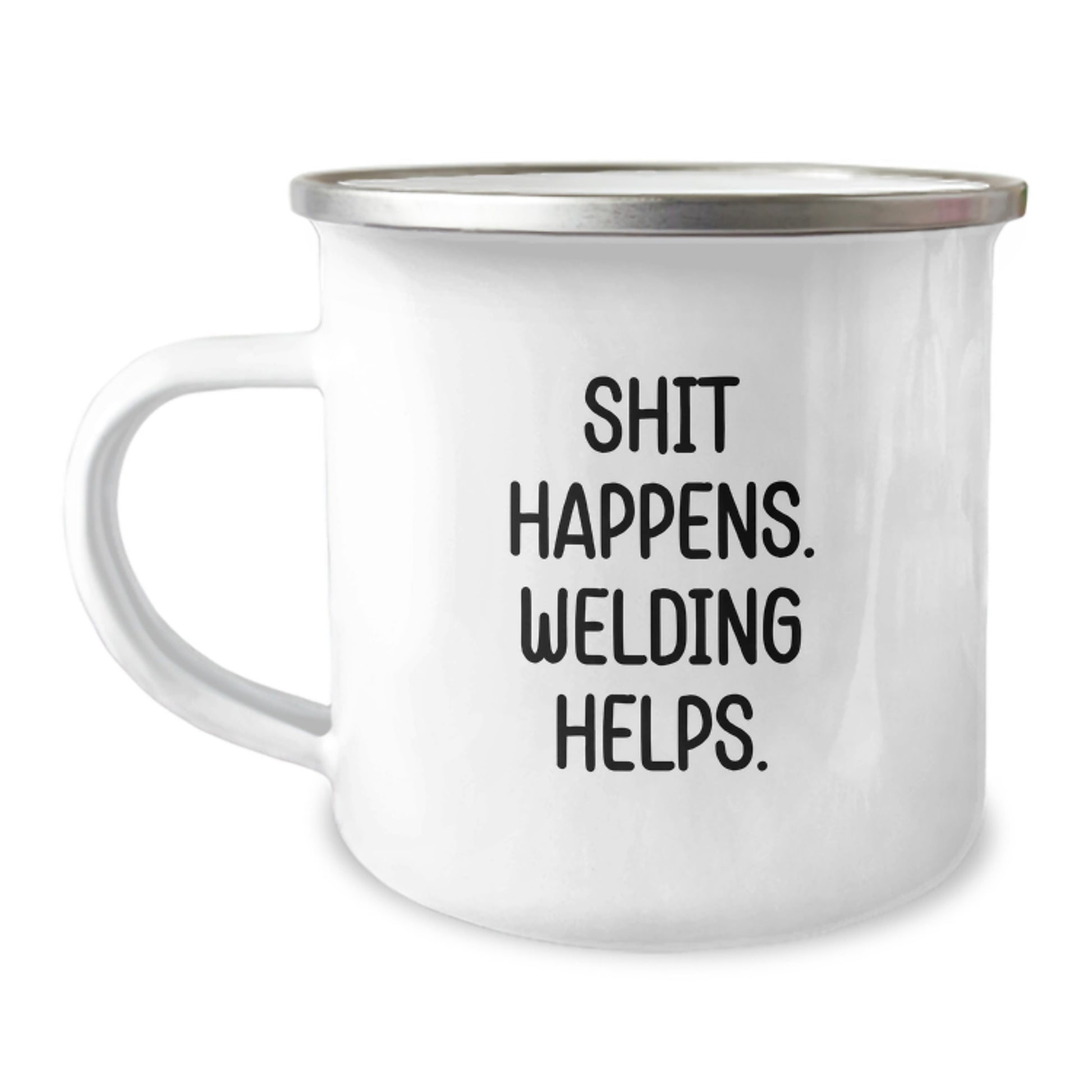 Funny Welding Gifts from Men Friends for Welding Men, Unique Camping Mug for Christmas Unique Gifts, 'Shit Happens. Welding Helps.' - Image 1