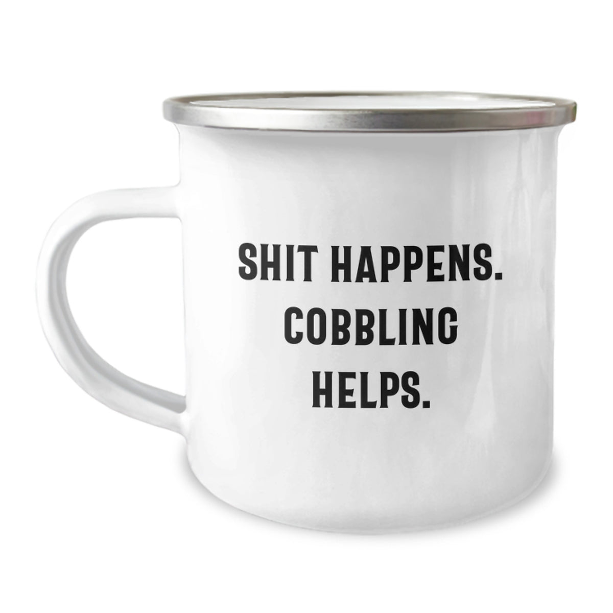 Funny Cobbling Mugs for Christmas Unique Gifts from Friends and Family, Gift Ideas for Men and Women Camping Enthusiasts, 'Shit Happens. Cobbling Helps.' - Image 1