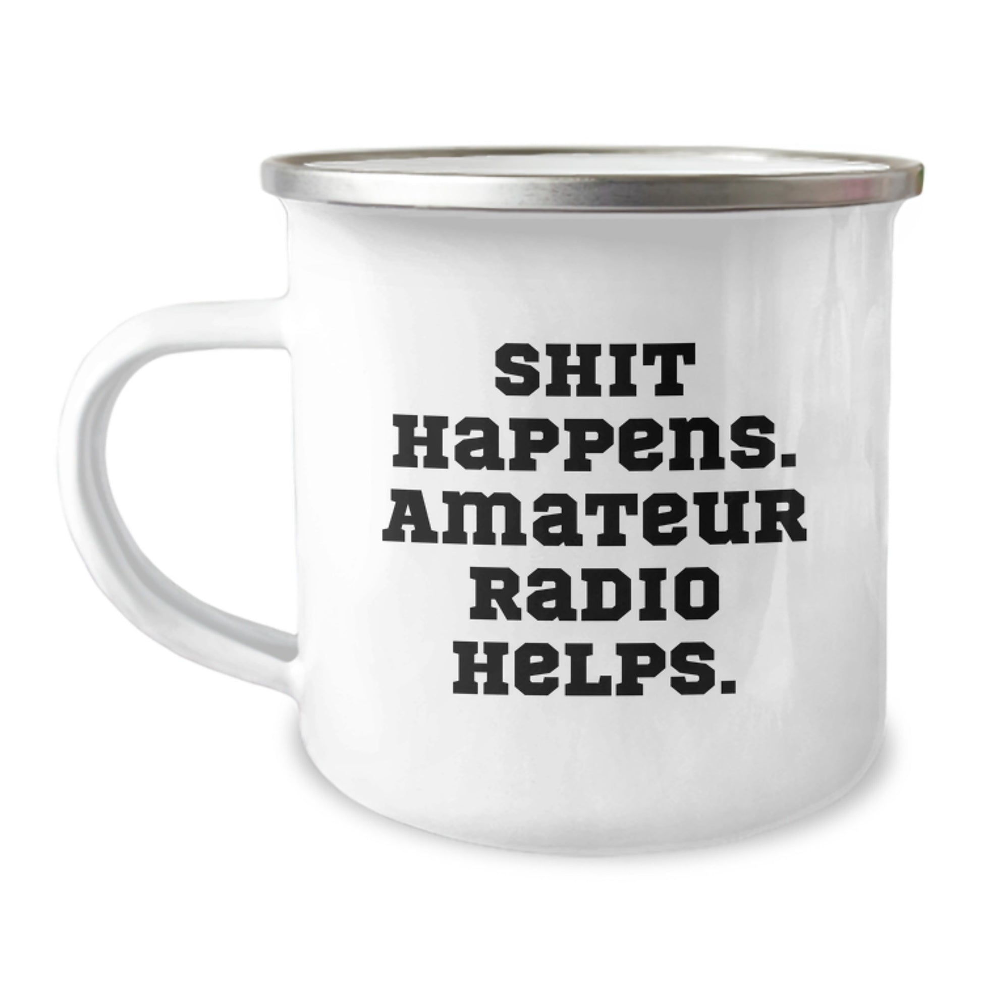 Funny Graduation Gifts from Amateur Radio Enthusiasts - 'Shit Happens. Amateur Radio Helps.' Camping Mug for Friends, Coworkers, or Family Members - Image 1
