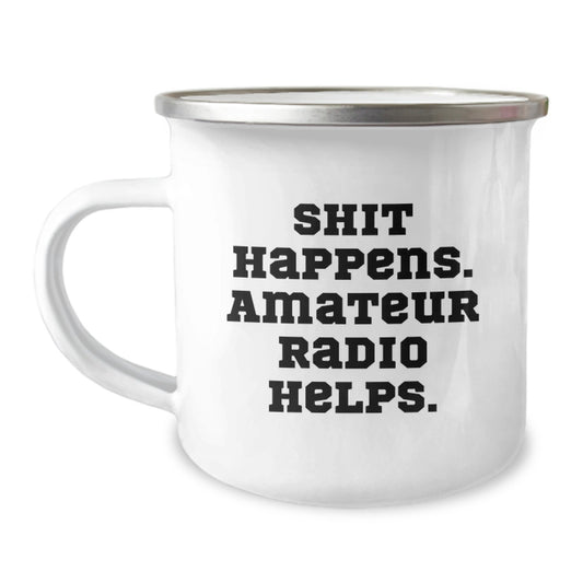 Funny Graduation Gifts from Amateur Radio Enthusiasts - 'Shit Happens. Amateur Radio Helps.' Camping Mug for Friends, Coworkers, or Family Members - Image 1