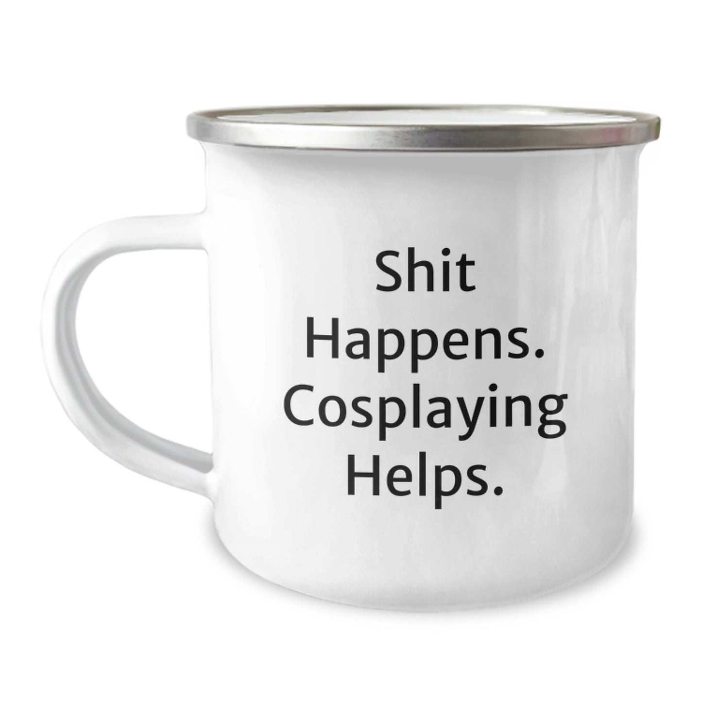 Funny Cosplaying Gifts from Friends, Valentine's Unique Gifts for Cosplaying Lovers, Camping Mug with Shit Happens. Cosplaying Helps. - Image 1