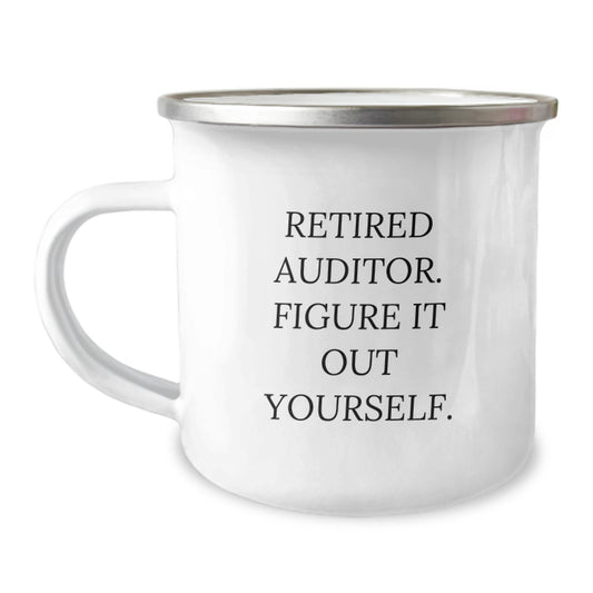 Unique Gifts from Friends for Auditor, Funny 'Retired Auditor. Figure It Out Yourself.' Camping Mug, Valentine's Unique Gifts - Image 1
