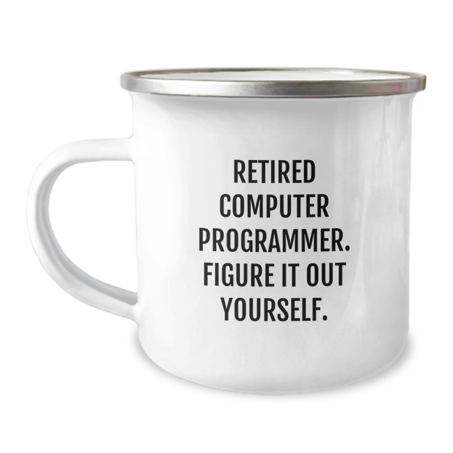 Graduation Unique Gifts for Computer Programmer Friends from Family - Funny 'Figure It Out Yourself' Computer Programmer Camping Mug - Image 1