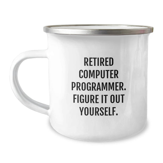Graduation Unique Gifts for Computer Programmer Friends from Family - Funny 'Figure It Out Yourself' Computer Programmer Camping Mug - Image 1