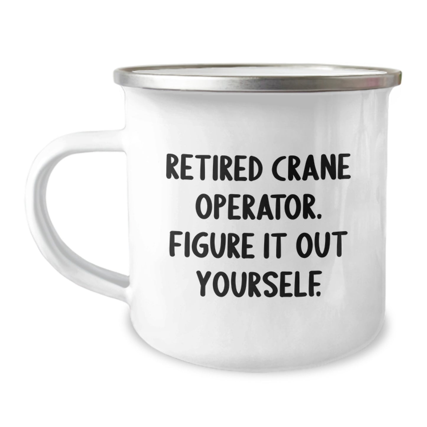 Funny Crane Operator Gifts from Family to Men Graduation Unique Mugs with 'Retired Crane Operator. Figure It Out Yourself.' - Image 1