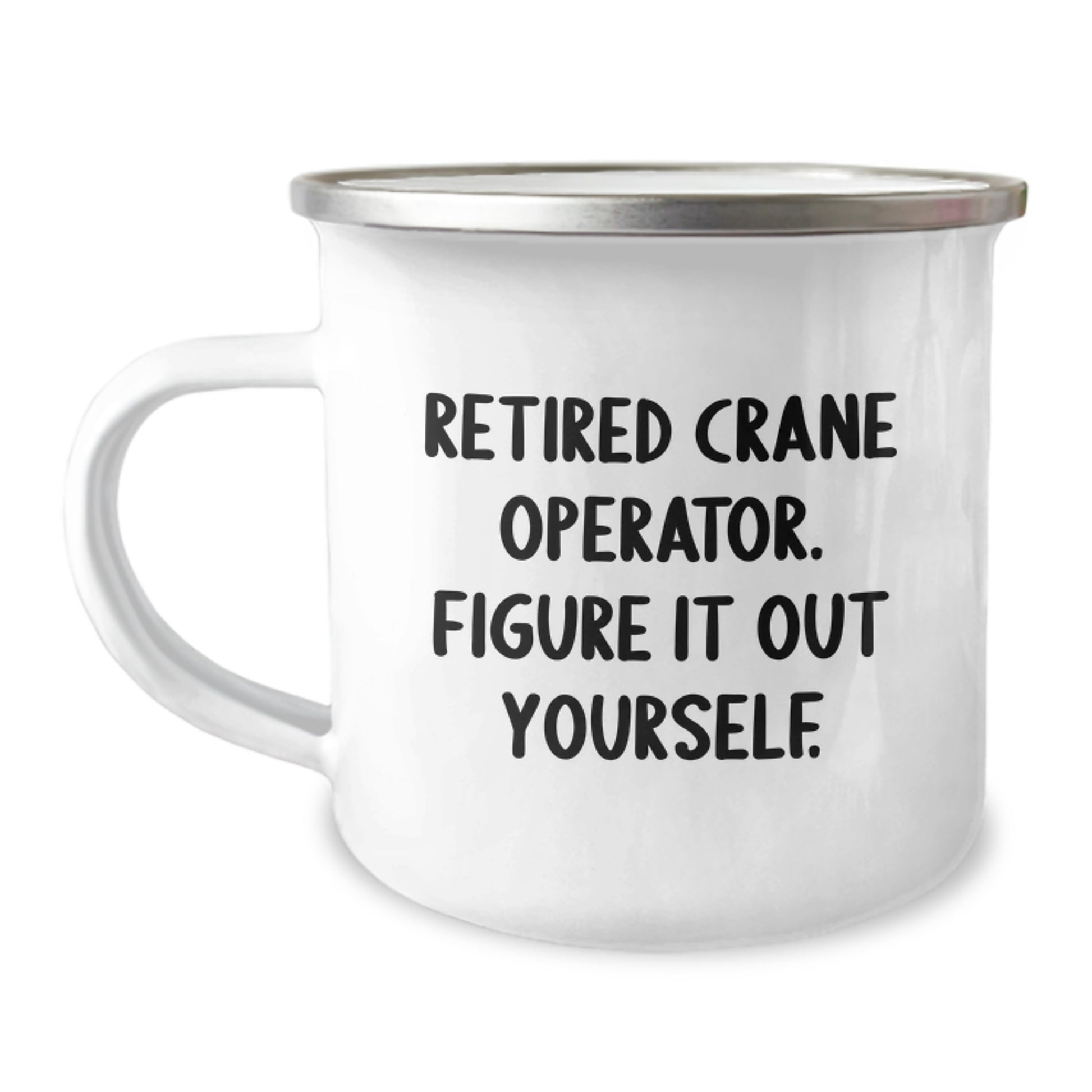 Funny Crane Operator Gifts from Family to Men Graduation Unique Mugs with 'Retired Crane Operator. Figure It Out Yourself.' - Image 1