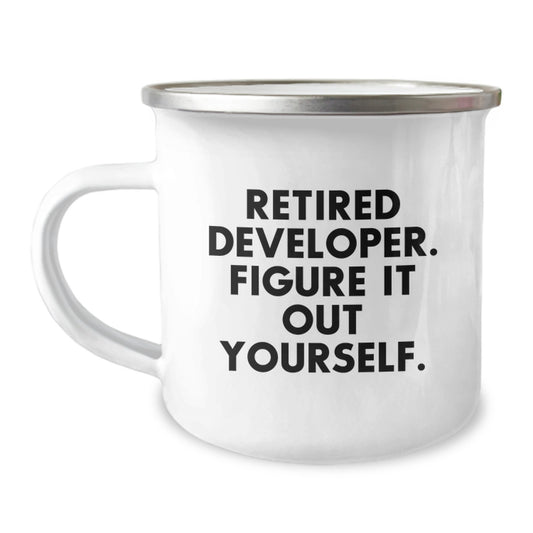 Unique Valentine's Gifts for Developer Friends - 'Retired Developer. Figure It Out Yourself.' Camping Mug for Men, Women, Coworkers, or Family - Image 1